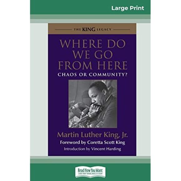 Where Do We Go from Here: Chaos or Community? (16pt Large Print Edition) -- Mart - Picture 2 of 2